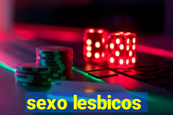 sexo lesbicos